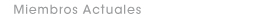mienbros actuales